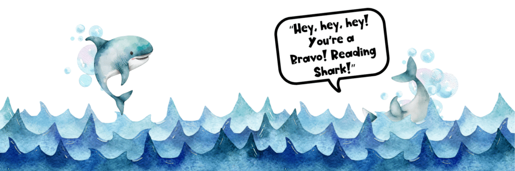 Bravo! Reading will turn your child into a Reading Shark with our amazing reading resources!