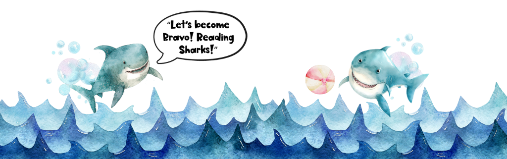 Bravo! Reading will help your child become a Reading Shark!